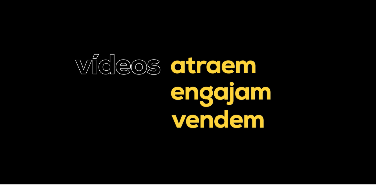 Vídeos atraem, engajam e vendem!